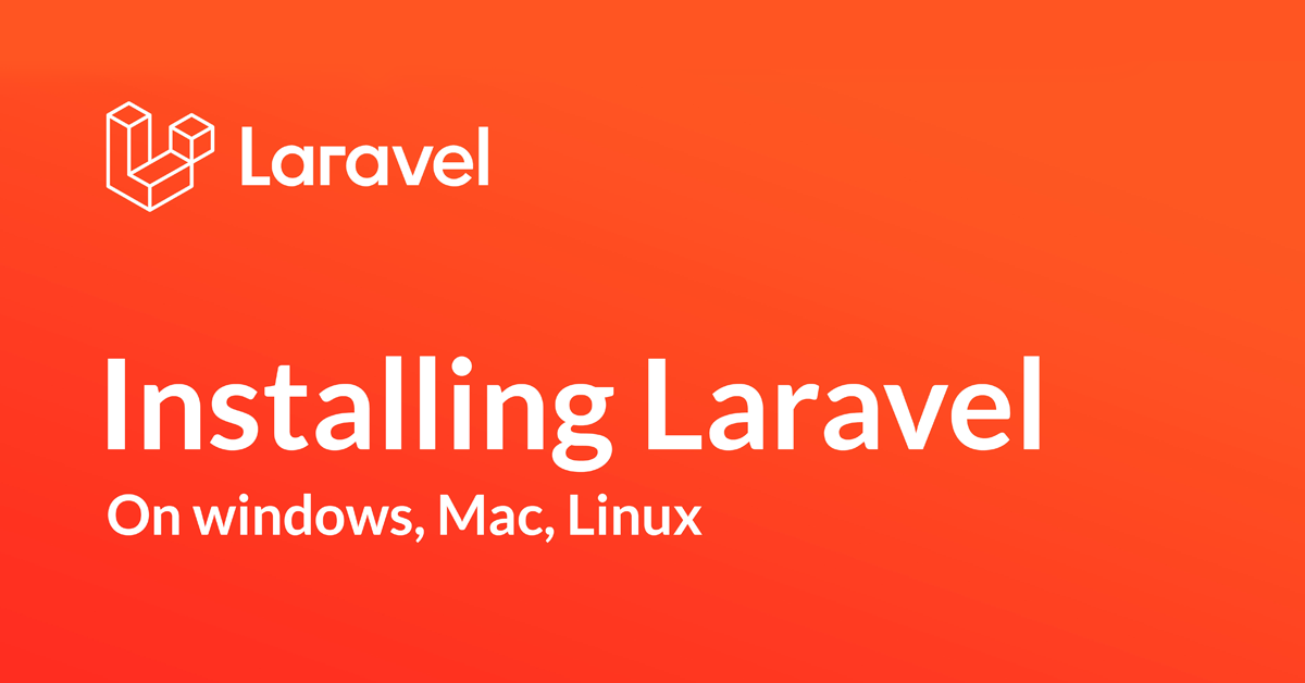 Installing Laravel on Windows, macOS, and Linux: A Step-by-Step Guide